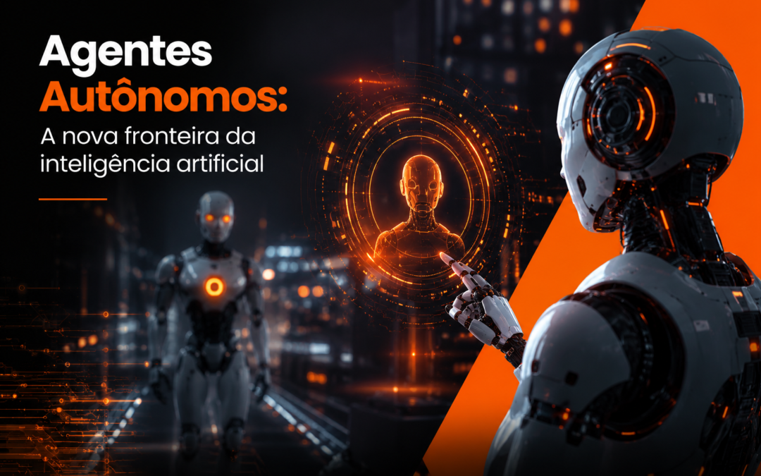 Agentes Autônomos: A Nova Fronteira da Inteligência Artificial